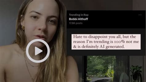 bobbie altoff leaks|Bobbi Althoff nonconsensual deepfake video is spreading on Elon。